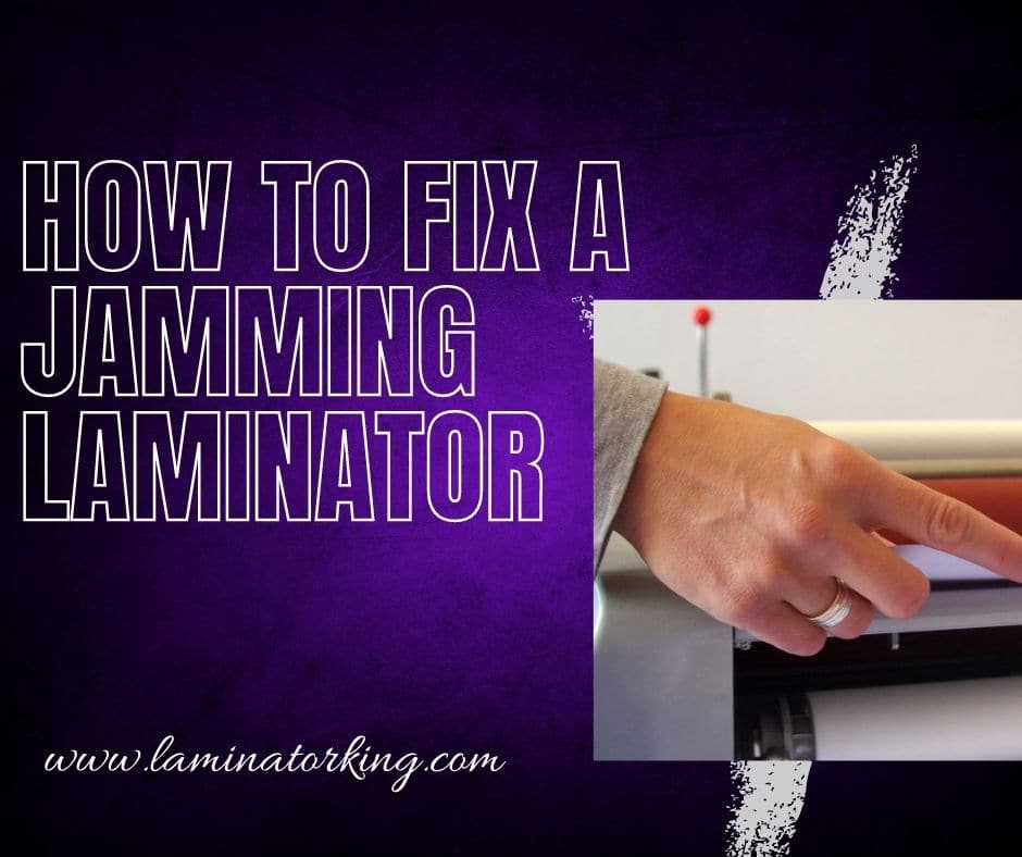 Why is my Laminator Jamming?