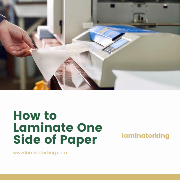 How to Laminate One Side of Paper