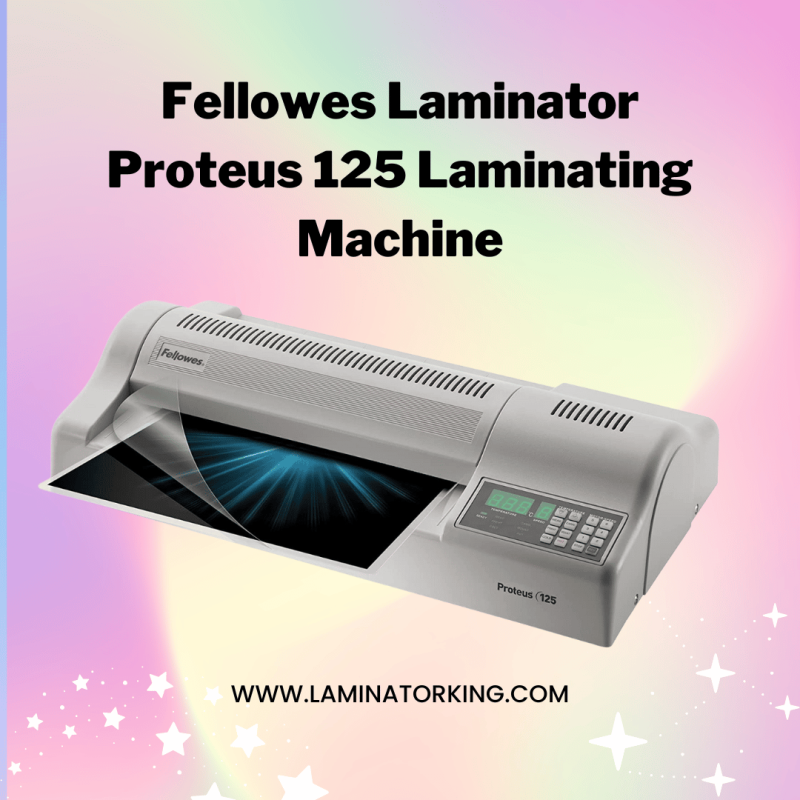 Fellowes Laminator Proteus 125 Laminating Machine